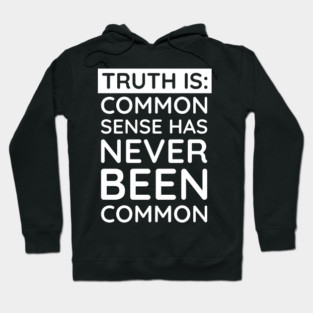 Common Sense Has never been common Hoodie