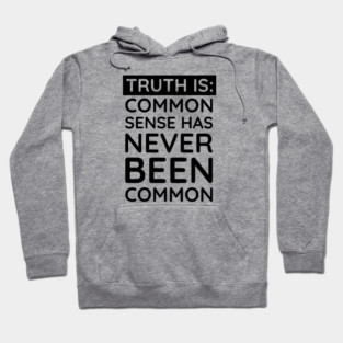 Common Sense Has never been common Hoodie