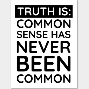 Common Sense Has never been common Posters and Art