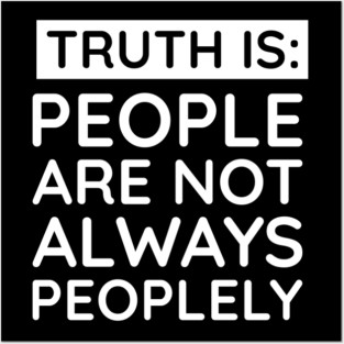 people are not always peoplely Posters and Art