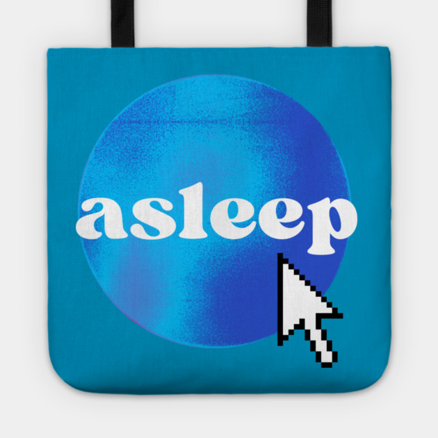 asleep dot com Tote by casualteesinc