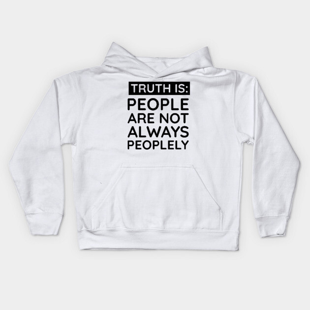 people are not always peoplely Kids Hoodie by UrbanLifeApparel