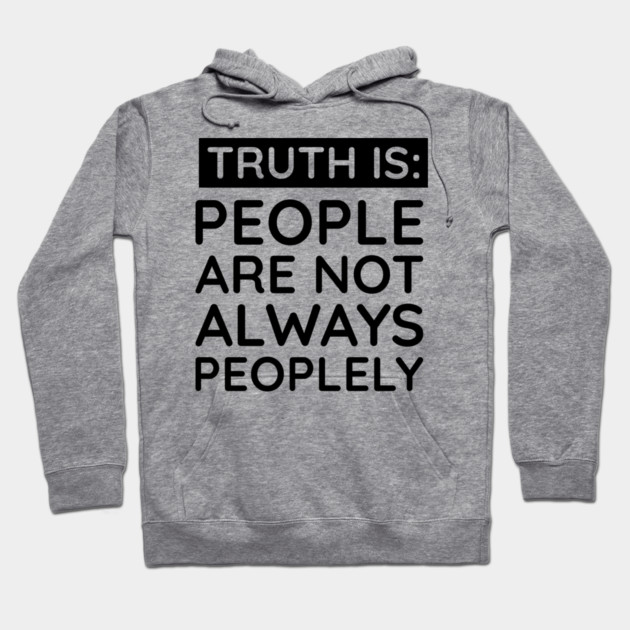 people are not always peoplely Hoodie by UrbanLifeApparel