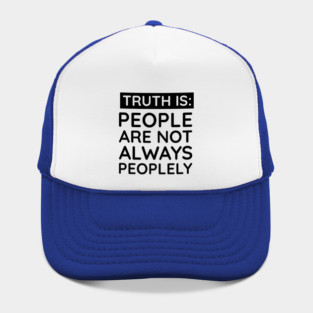 people are not always peoplely Hat