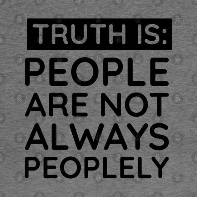 people are not always peoplely by UrbanLifeApparel