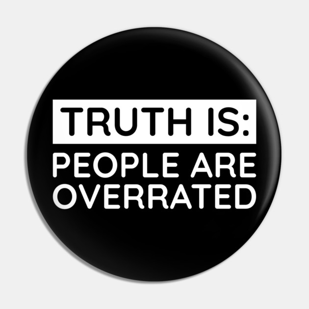 People are overrated Pin by UrbanLifeApparel