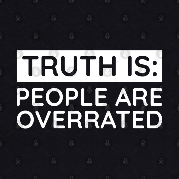 People are overrated by UrbanLifeApparel