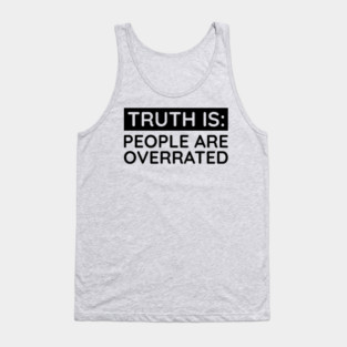 People are overrated Tank Top