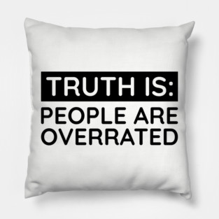 People are overrated Pillow