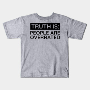 People are overrated Kids T-Shirt