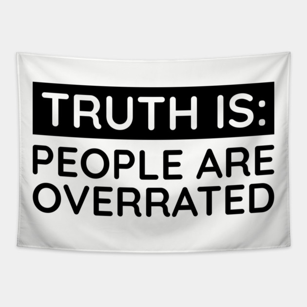 People are overrated Tapestry by UrbanLifeApparel