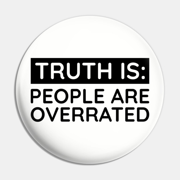 People are overrated Pin by UrbanLifeApparel