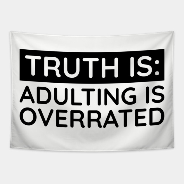 Adulting is overrated Tapestry by UrbanLifeApparel