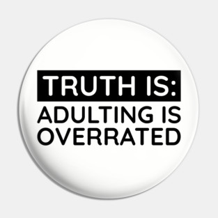 Adulting is overrated Pin