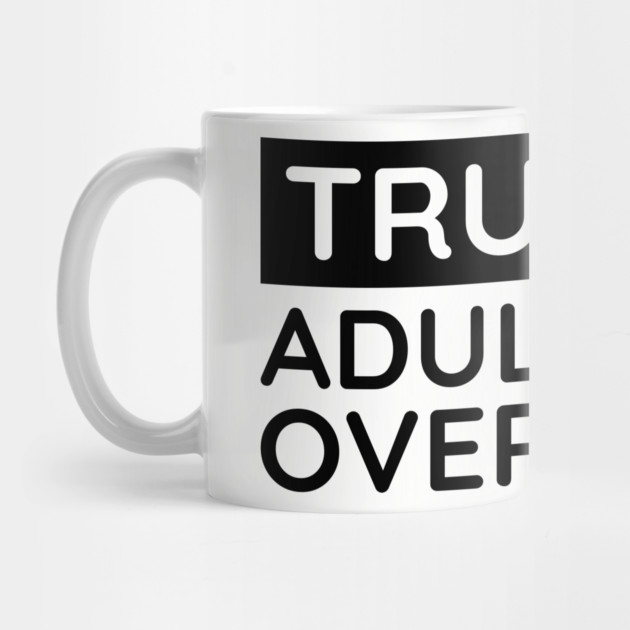 Adulting is overrated by UrbanLifeApparel