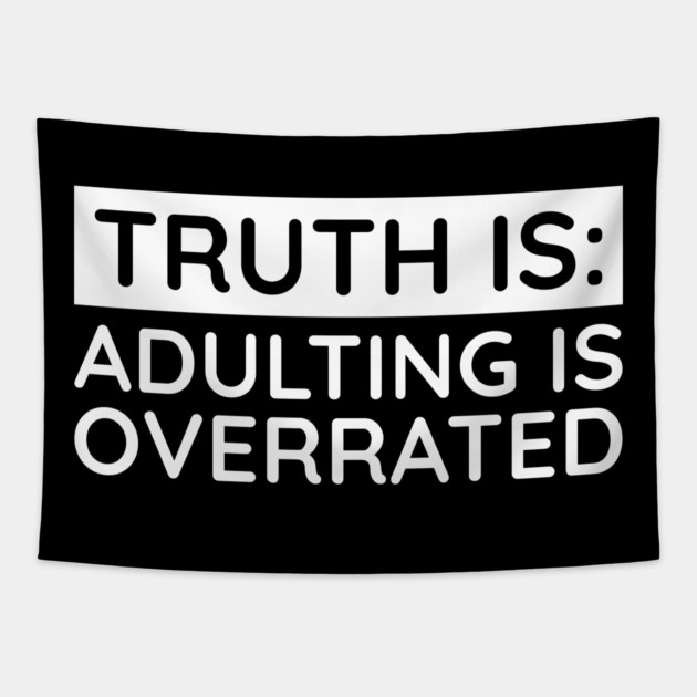 Adulting is overrated Tapestry by UrbanLifeApparel