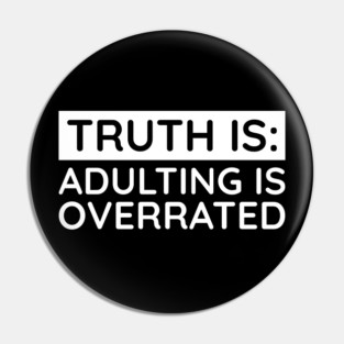 Adulting is overrated Pin