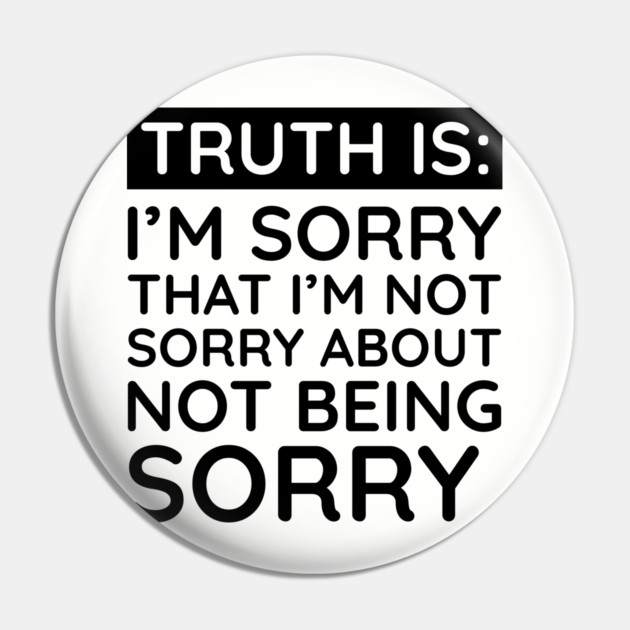 Sorry I'm Not Sorry... Pin by UrbanLifeApparel