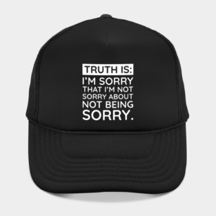 Sorry I'm Not Sorry... Hat