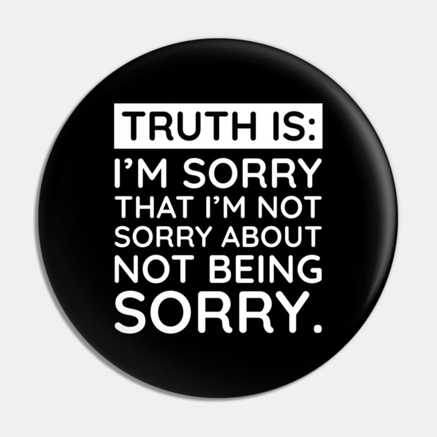Sorry I'm Not Sorry... Pin by UrbanLifeApparel