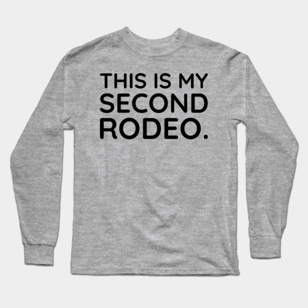 This is my second Rodeo Long Sleeve T-Shirt by UrbanLifeApparel
