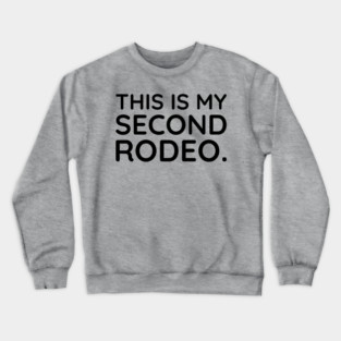 This is my second Rodeo Crewneck Sweatshirt