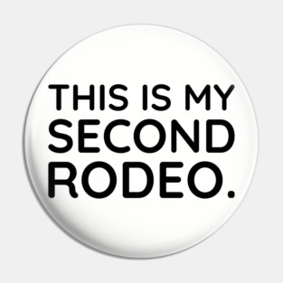 This is my second Rodeo Pin