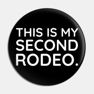 This is my second Rodeo Pin