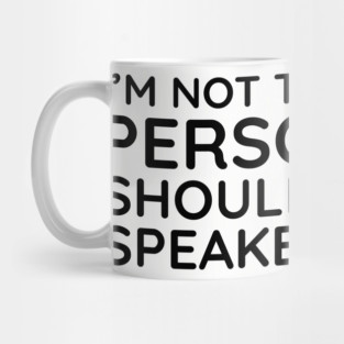 I'm not the person to put on speakerphone Mug