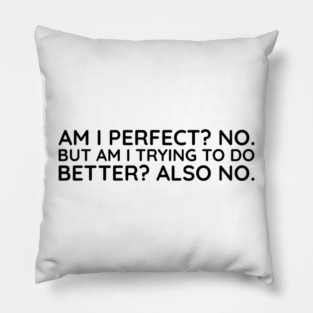 I'm I Prefect? No. Pillow