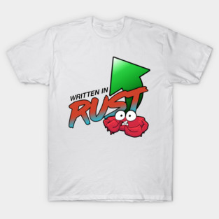 I'm Written in Rust T-Shirt