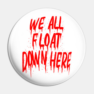 We all Float down here Pin