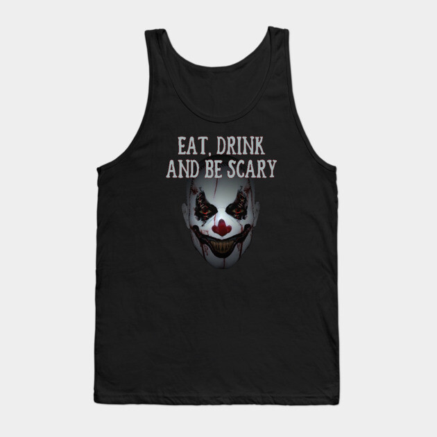 Eat Drink and Be Scary Clown Cheeky witch Halloween Tank Top by Cheeky Witch