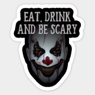 Eat Drink and Be Scary Clown Cheeky witch Halloween Sticker