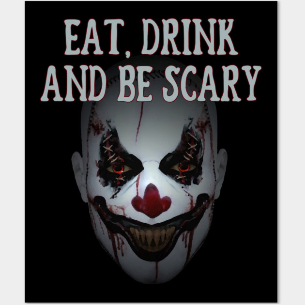 Eat Drink and Be Scary Clown Cheeky witch Halloween Wall Art by Cheeky Witch