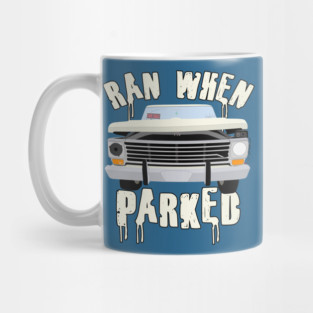 Ran When Parked Truck Mug
