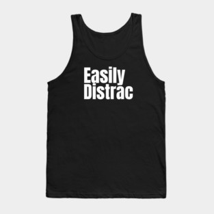 Easily-Distracted Tank Top