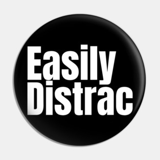 Easily-Distracted Pin