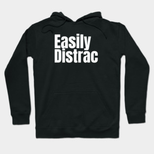 Easily-Distracted Hoodie