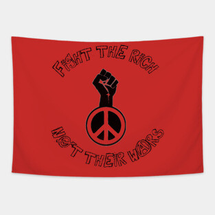Fight the Rich, Not Their Wars Tapestry