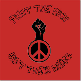 Fight the Rich, Not Their Wars Posters and Art