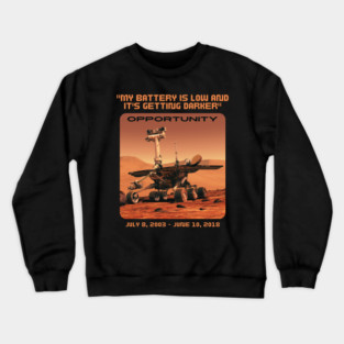 My Battery Is Low Opportunity Mars Rover Crewneck Sweatshirt