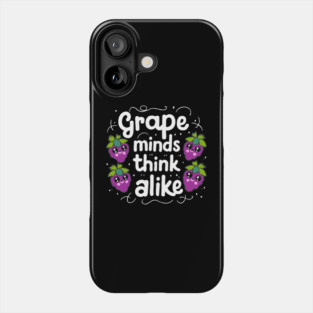 Grape Minds Think Alike Phone Case