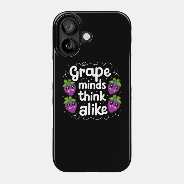 Grape Minds Think Alike Phone Case by The WYLD Tribe