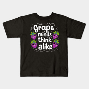 Grape Minds Think Alike Kids T-Shirt