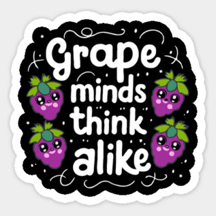Grape Minds Think Alike Sticker