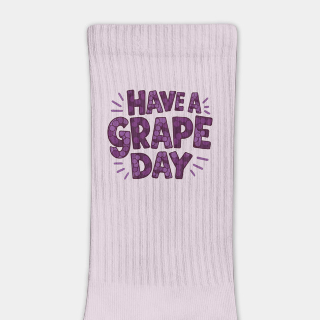 Have A Grape Day by The WYLD Tribe