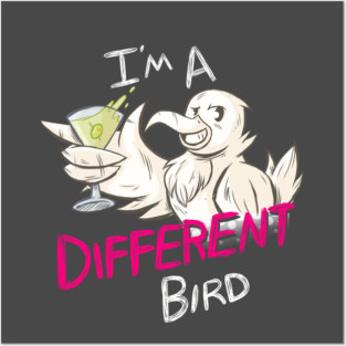 I'm A Different Bird Posters and Art