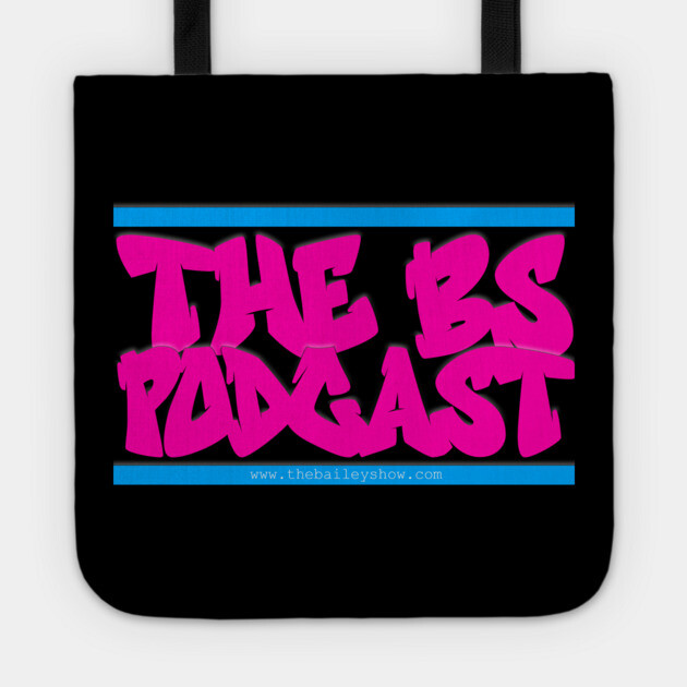 THE BS GRAFFITI (SEXY PINK) Tote by BPX (Bailey Podcast XChange) Merch