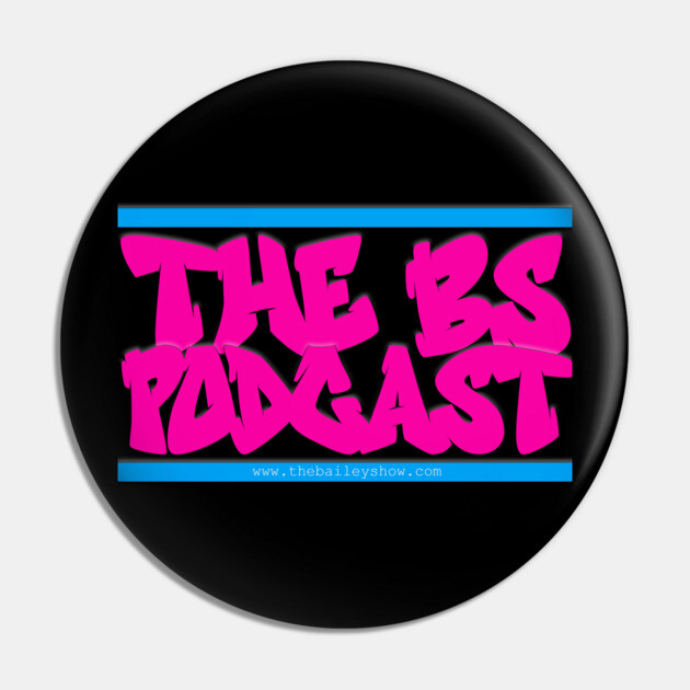 THE BS GRAFFITI (SEXY PINK) Pin by BPX (Bailey Podcast XChange) Merch